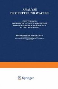 Analyse der Fette und Wachse: Zweiter Band Systematik • Analysenergebnisse Bibliographie der Natürlichen fette und Wachse