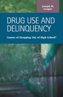 Drug Use and Delinquency: Causes of Dropping Out of High School