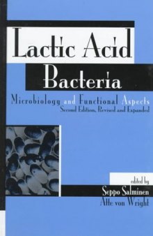 Lactic Acid Bacteria, Second Edition, Revised and Expanded (Food Science and Technology)