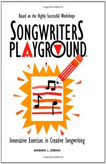 Songwriters Playground: Innovative Exercises in Creative Songwriting  