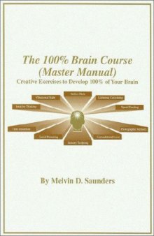 The 100% brain course (master manual): creative exercises to develop 100% of your brain