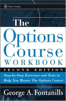 The Options Course Workbook: Step-by-Step Exercises and Tests to Help You Master the Options Course 
