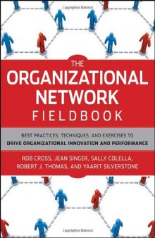The Organizational Network Fieldbook: Best Practices, Techniques and Exercises to Drive Organizational Innovation and Performance