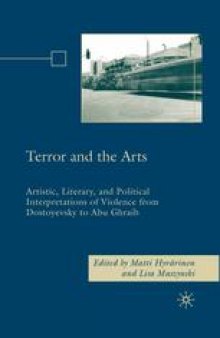 Terror and the Arts: Artistic, Literary, and Political Interpretations of Violence from Dostoyevsky to Abu Ghraib