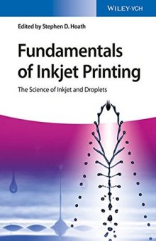 Fundamentals of inkjet printing : the science of inkjet and droplets