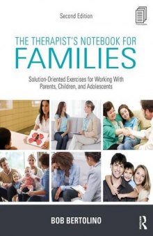 The Therapist’s Notebook for Families: Solution-Oriented Exercises for Working With Parents, Children, and Adolescents