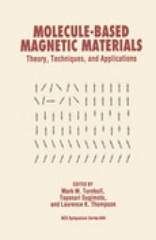 Molecule-Based Magnetic Materials. Theory, Techniques, and Applications