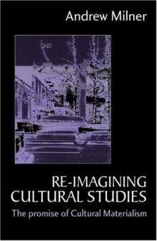 Re-Imaging Cultural Studies: The Promise of Cultural Materialism