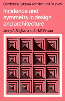 Incidence and Symmetry in Design and Architecture (Cambridge Urban and Architectural Studies)  