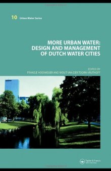More Urban Water: Design and Management of Dutch water cities (Urban Water Series)