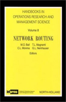 Handbooks in Operations Research and Management Science, 8: Network Routing (Handbooks in Operations Research and Management Science)
