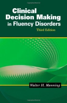 Clinical Decision Making in Fluency Disorders, Third Edition  