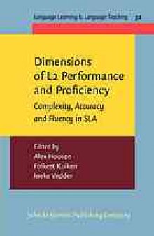 Dimensions of L2 Performance and Proficiency : Complexity, Accuracy and Fluency in SLA