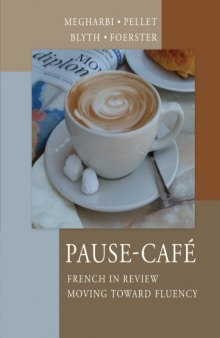 Pause-Cafe: French in Review - Moving Toward Fluency    