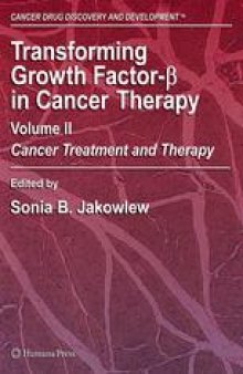 Transforming Growth Factor-β in Cancer Therapy, Volume II: Cancer Treatment and Therapy