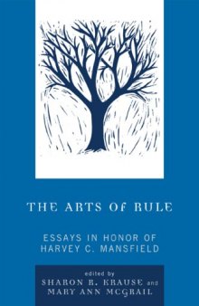 The Arts of Rule: Essays in Honor of Harvey C. Mansfield