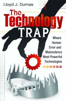 The Technology Trap: Where Human Error and Malevolence Meet Powerful Technologies