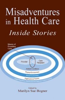 Misadventures in Health Care: Inside Stories (HUMAN ERROR & SAFETY)