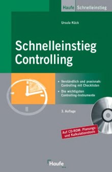 Schnelleinstieg Controlling: Verständlich und praxisnah: Controlling mit Checklisten - Die wichtigsten Controlling-Instrumente. 3. Auflage
