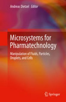 Microsystems for Pharmatechnology: Manipulation of Fluids, Particles, Droplets, and Cells