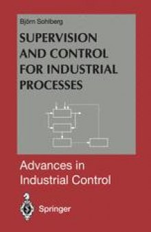 Supervision and Control for Industrial Processes: Using Grey Box Models, Predictive Control and Fault Detection Methods