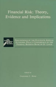 Financial Risk: Theory, Evidence and Implications: Proceedings of the Eleventh Annual Economic Policy Conference of the Federal Reserve Bank of St. Louis