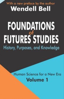 Foundations of Futures Studies: Human Science for a New Era: History, Purposes, Knowledge