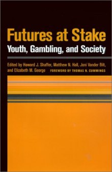 Futures at Stake: Youth, Gambling, and Society  