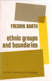 Ethnic Groups and Boundaries: The Social Organization of Culture Difference