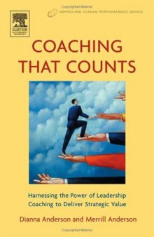 Coaching that Counts : Harnessing the Power of Leadership Coaching to Deliver Strategic Value (Improving Human Performance)