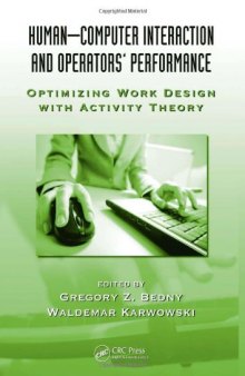 Human-Computer Interaction and Operators Performance: Optimizing Work Design with Activity Theory (Ergonomics Design and Management: Theory and Applications)