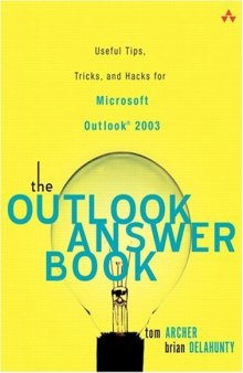 The Outlook Answer Book: Useful Tips, Tricks, and Hacks for Microsoft Outlook(R) 2003