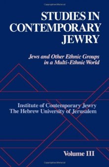 Studies in Contemporary Jewry: Volume III: Jews and Other Ethnic Groups in a Multi-ethnic World (Vol 3)