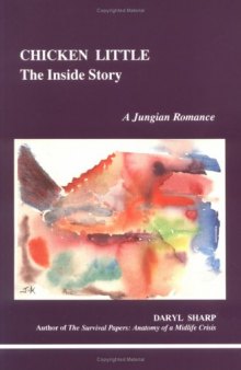 Chicken Little: the inside story : a Jungian romance