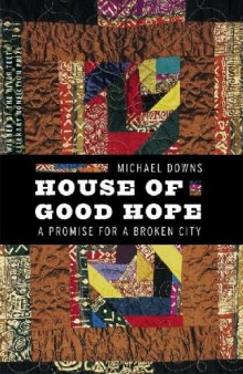 House of Good Hope: A Promise for a Broken City (River Teeth Literary Nonfiction Prize)