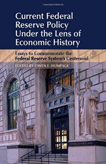 Current Federal Reserve Policy Under the Lens of Economic History: Essays to Commemorate the Federal Reserve System’s Centennial
