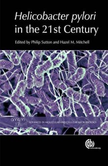 Helicobacter Pylori in the 21st Century (Advances in Molecular and Cellular Biology Series)