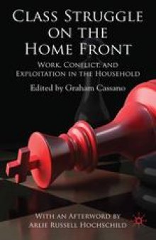 Class Struggle on the Home Front: Work, Conflict and Exploitation in the Household