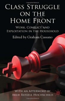 Class Struggle on the Homefront: Work, Conflict, and Exploitation in the Household  