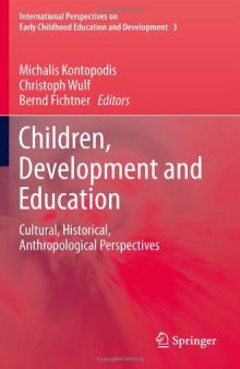 Children, Development and Education: Cultural, Historical, Anthropological Perspectives