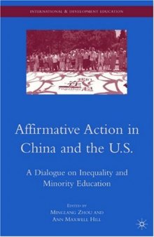 Affirmative Action in China and the U.S.: A Dialogue on Inequality and Minority Education (International & Development Education)