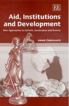 Aid, Institutions And Development: New Approaches To Growth, Governance And Poverty