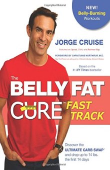 The Belly Fat Cure Fast Track: Discover the Ultimate Carb Swap and Drop Up to 14 lbs. the First 14 Days