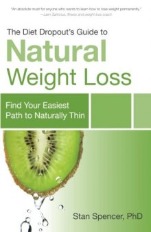 The diet dropout's guide to natural weight loss : find your easiest path to naturally thin