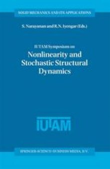 IUTAM Symposium on Nonlinearity and Stochastic Structural Dynamics: Proceedings of the IUTAM Symposium held in Madras, Chennai, India 4–8 January 1999