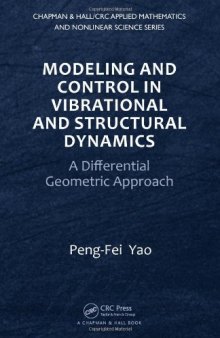Modeling and Control in Vibrational and Structural Dynamics: A Differential Geometric Approach (Chapman & Hall CRC Applied Mathematics & Nonlinear Science)  