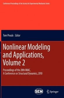 Nonlinear Modeling and Applications, Volume 2: Proceedings of the 28th IMAC, A Conference on Structural Dynamics, 2010