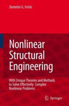 Nonlinear Structural Engineering: With Unique Theories and Methods to Solve Effectively Complex Nonlinear Problems  