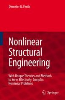 Nonlinear Structural Engineering: With Unique Theories and Methods to Solve Effectively Complex Nonlinear Problems