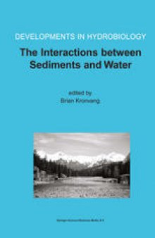 The Interactions between Sediments and Water: Proceedings of the 9th International Symposium on the Interactions between Sediments and Water, held 5–10 May 2002 in Banff, Alberta, Canada